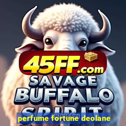 perfume fortune deolane